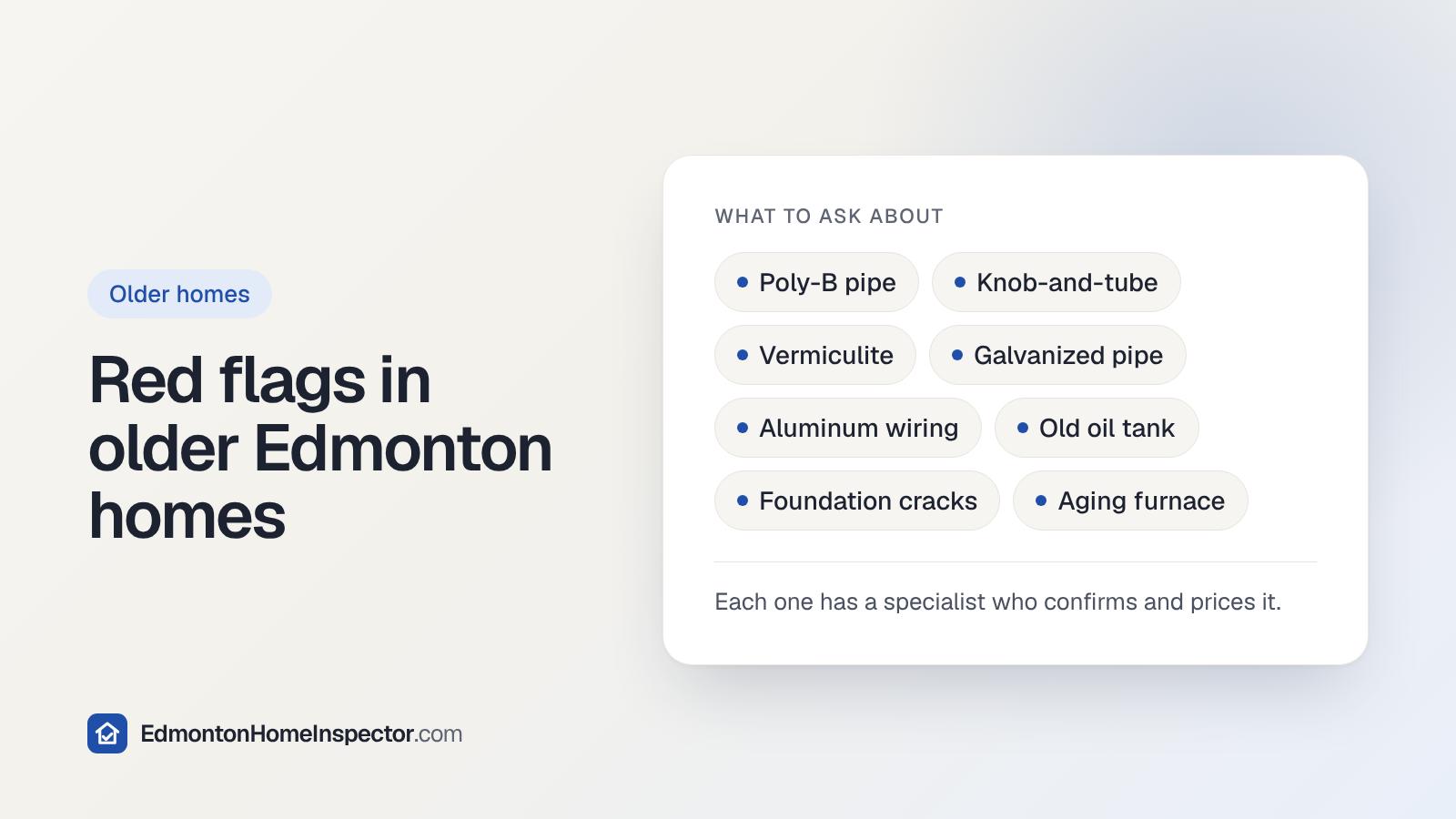 Red flags in older Edmonton homes: Poly-B pipe, knob-and-tube wiring, vermiculite, galvanized pipe, aluminum wiring, oil tanks, foundation cracks and aging furnaces